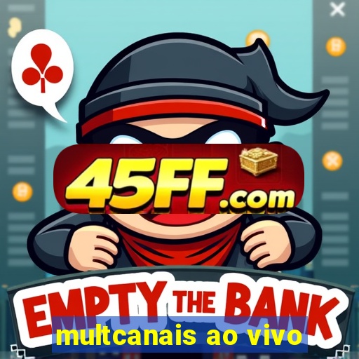 multcanais ao vivo